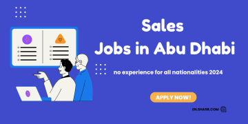 Sales jobs in Abu Dhabi no experience for all nationalities 2024
