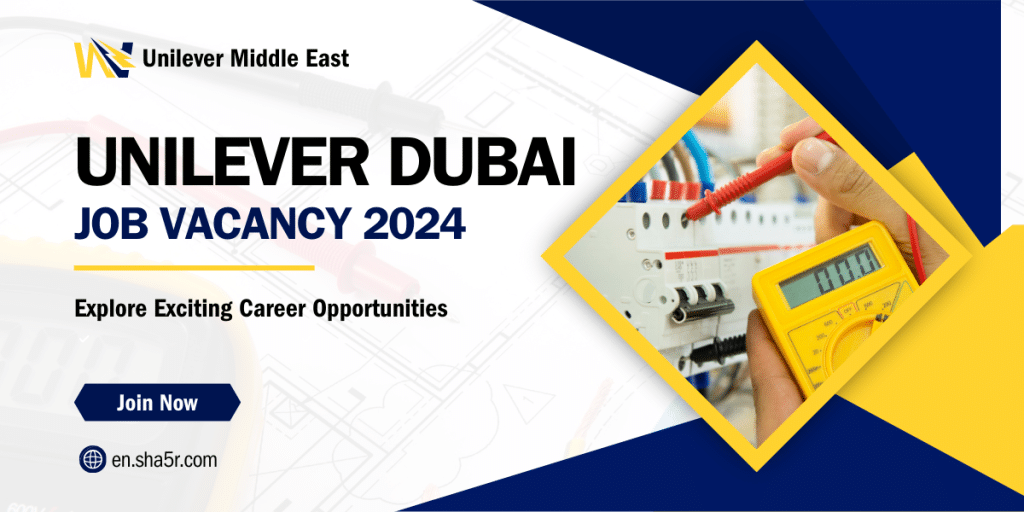 Unilever Dubai Job Vacancy