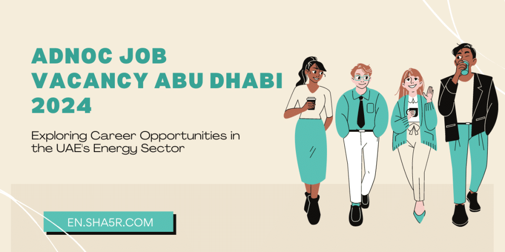 ADNOC Job Vacancy Abu Dhabi