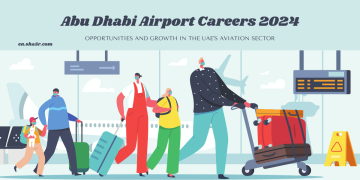 Abu Dhabi Airport Careers 2024: Opportunities and Growth in the UAE’s Aviation Sector