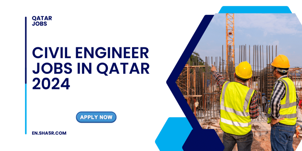 Civil Engineer Jobs in Qatar 2024