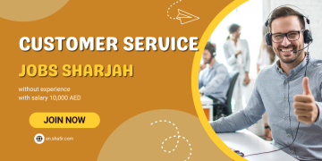 Customer Service jobs Sharjah without experience with salary 10,000 AED
