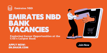 Emirates NBD Bank Vacancies: Exploring Career Opportunities at the UAE’s Largest Bank