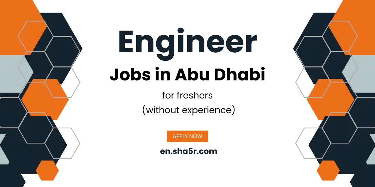 Engineer jobs in Abu Dhabi for freshers (without experience)