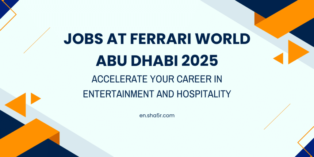 Jobs at Ferrari World Abu Dhabi