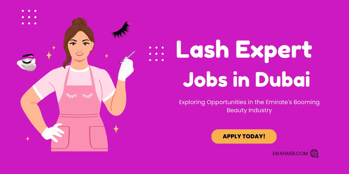 Lash Expert Jobs in Dubai