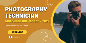 Photography Technician Abu Dhabi Job Vacancy 2024 – Opportunities in the UAE Capital