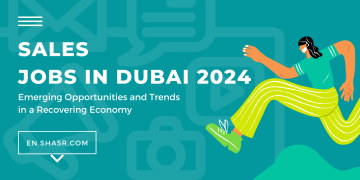 Sales Jobs in Dubai 2024: Emerging Opportunities and Trends in a Recovering Economy