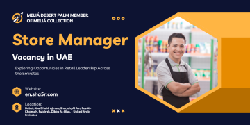 Store Manager Vacancy in UAE: Exploring Opportunities in Retail Leadership Across the Emirates