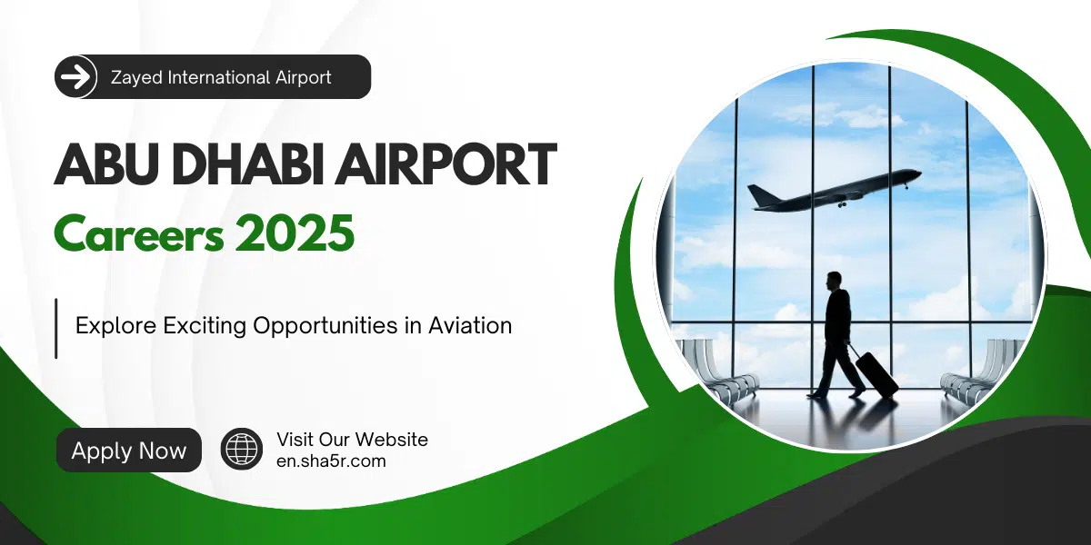 Abu Dhabi Airport Careers 2025: Explore Exciting Opportunities in Aviation