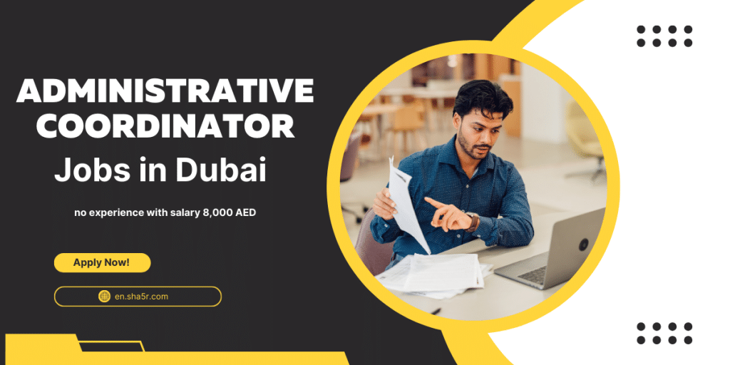 Administrative Coordinator jobs in Dubai