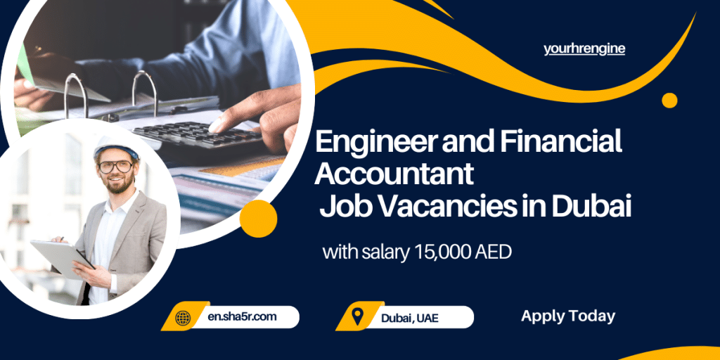 Engineer and Financial Accountant Job Vacancies in Dubai