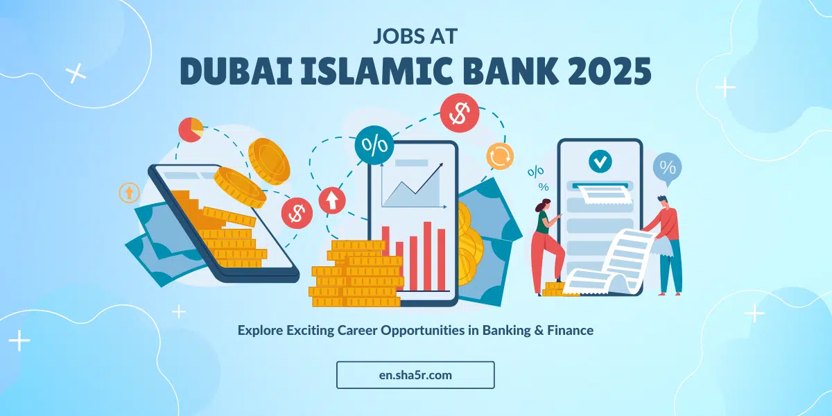 Jobs at Dubai Islamic Bank 2025: Explore Exciting Career Opportunities in Banking & Finance