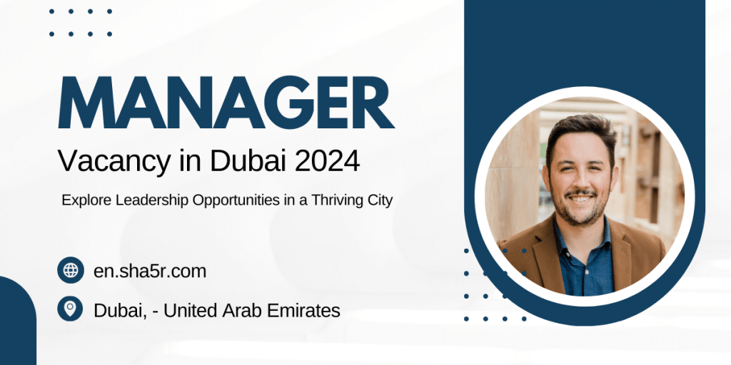 Manager Vacancy in Dubai