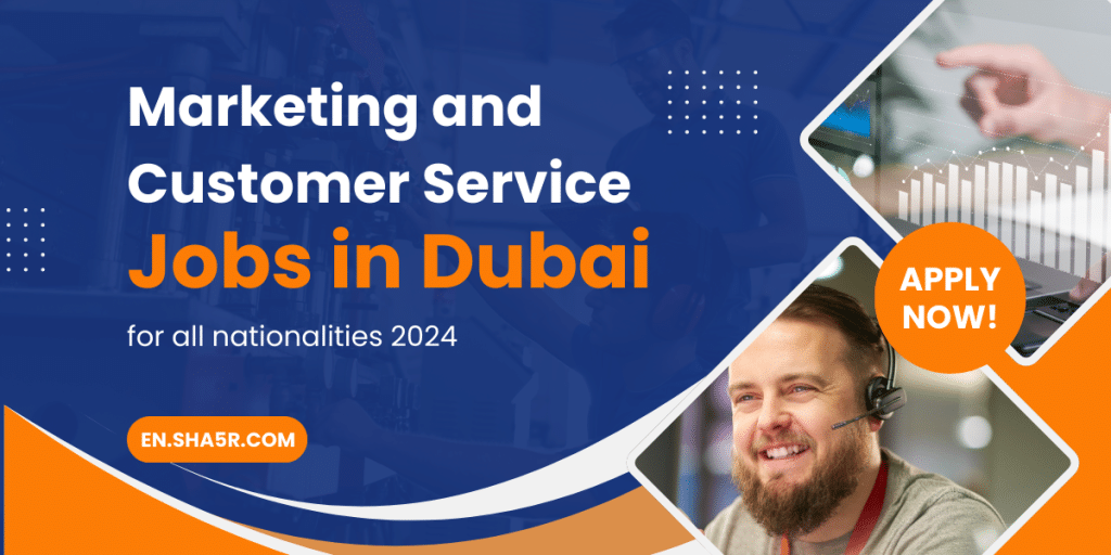 Marketing and Customer Service jobs in Dubai