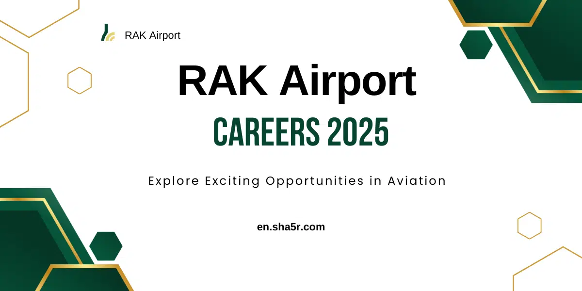 RAK Airport Careers 2025: Explore Exciting Opportunities in Aviation