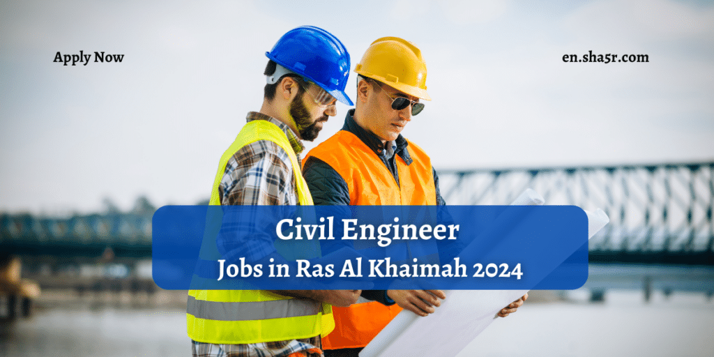 Civil Engineer Jobs in Ras Al Khaimah