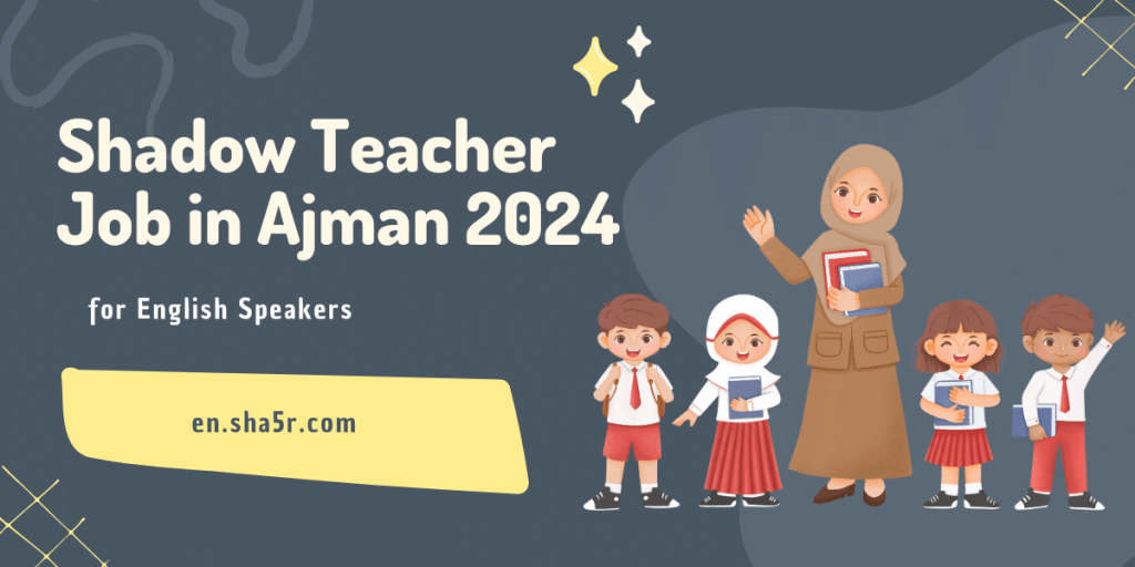 Shadow Teacher job in Ajman