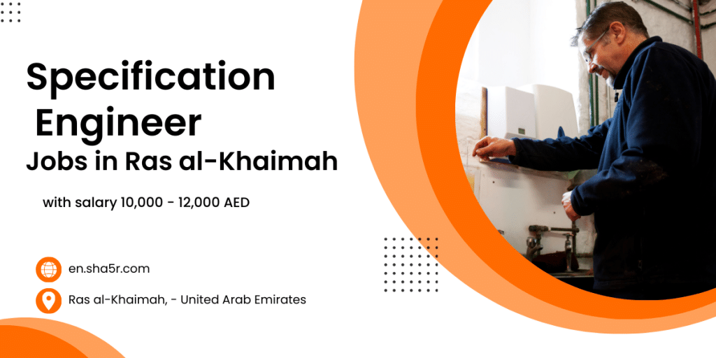 Specification Engineer jobs in Ras al-Khaimah