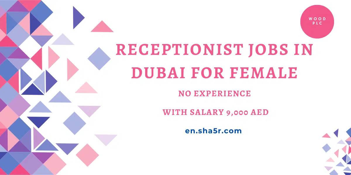 Receptionist jobs in Dubai for female