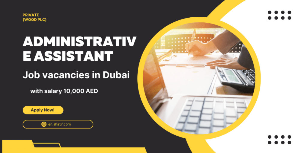 Administrative Assistant job vacancies in Dubai