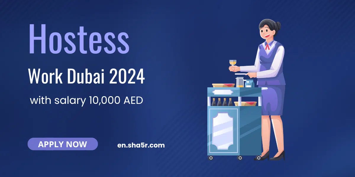 Hostest Work Hostess Work Dubai with salary 10,000 AED - sha5r jobs