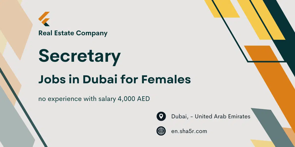 Secretary jobs in Dubai for Females no experience with salary 4,000 AED