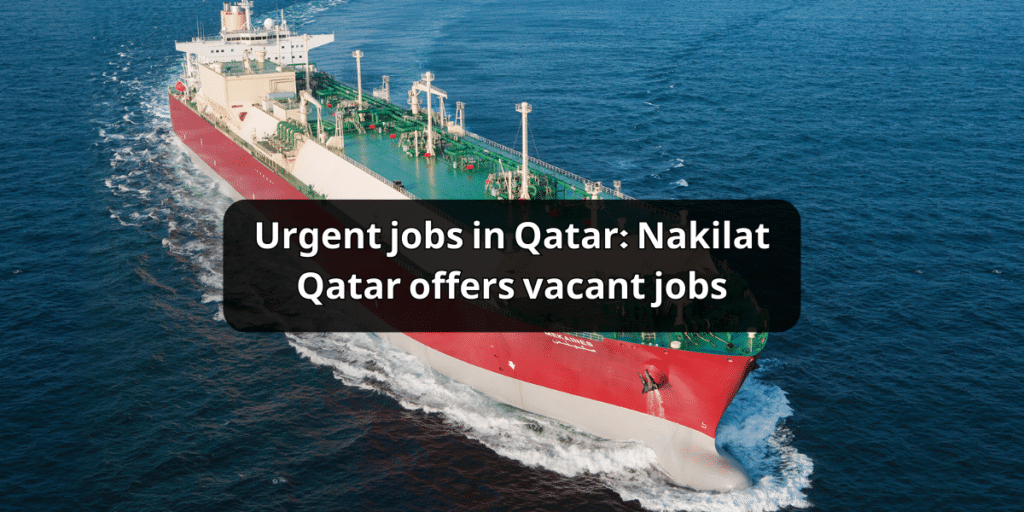 Urgent jobs in Qatar: Nakilat Qatar