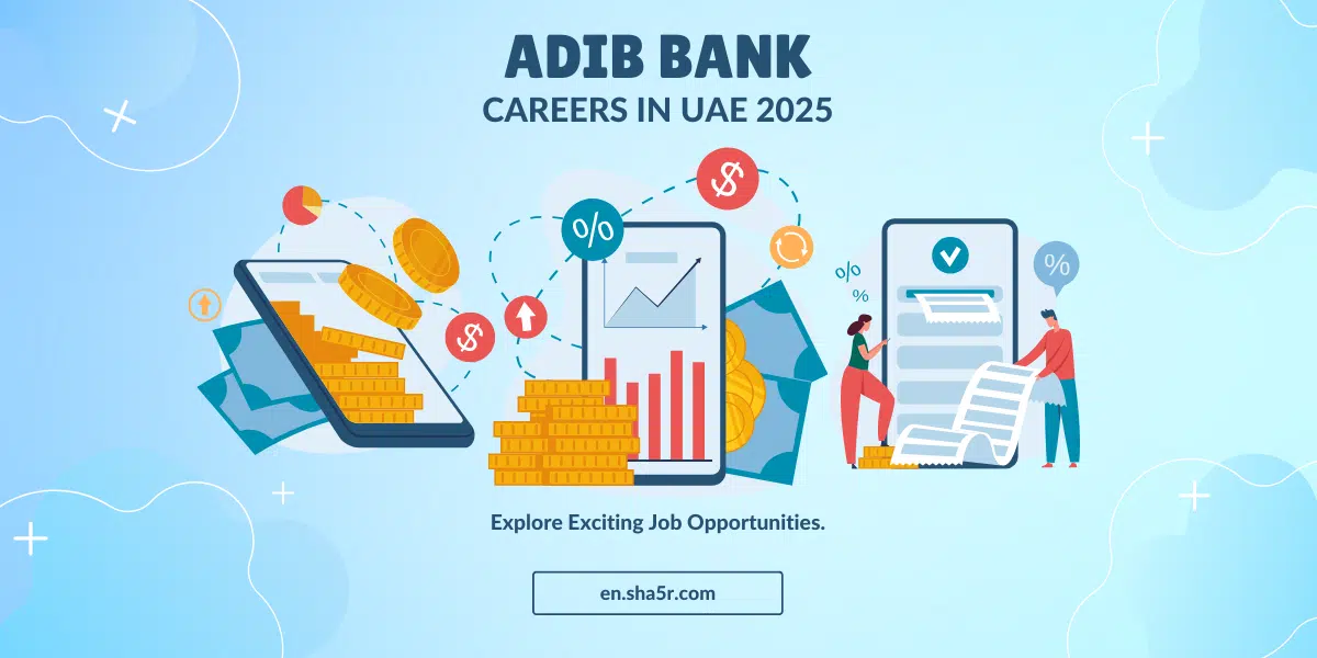 ADIB Bank Careers in UAE 2025: Explore Exciting Job Opportunities