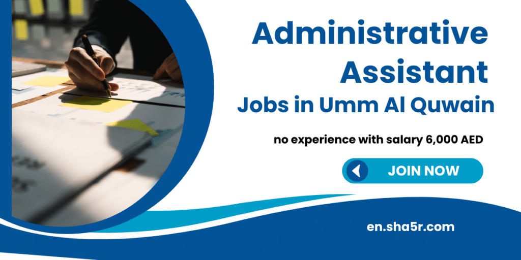 Administrative Assistant jobs in Umm Al Quwain