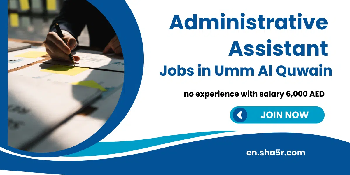 Administrative Assistant jobs in Umm Al Quwain