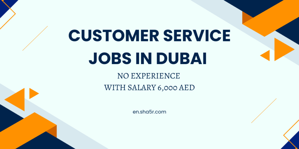 Customer Service jobs in Dubai
