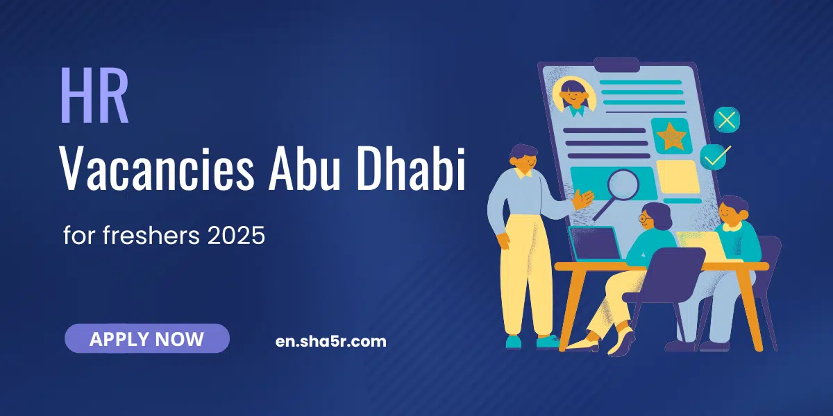 HR vacancies Abu Dhabi for freshers 2025