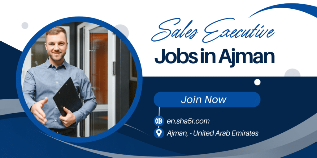 Sales Executive Jobs in Ajman