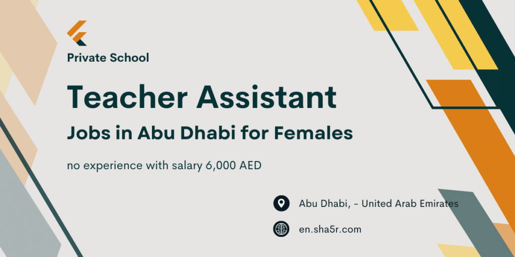 Teacher Assistant jobs in Abu Dhabi for Females