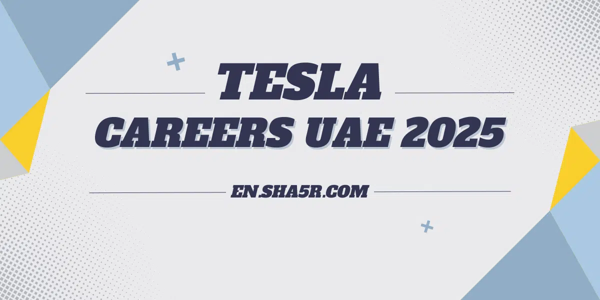 Tesla Careers UAE 2025: Drive Your Future with Innovative Opportunities