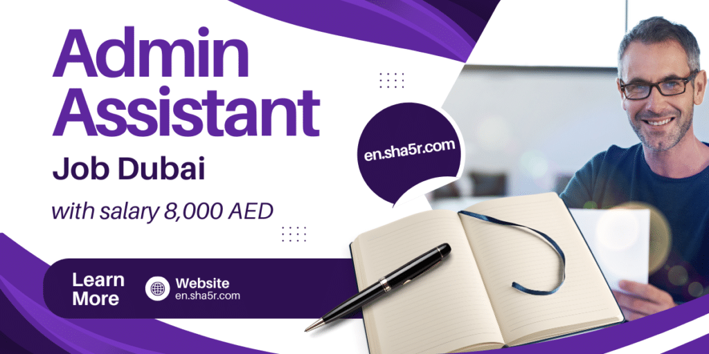 Admin Assistant job Dubai with salary 8,000 AED