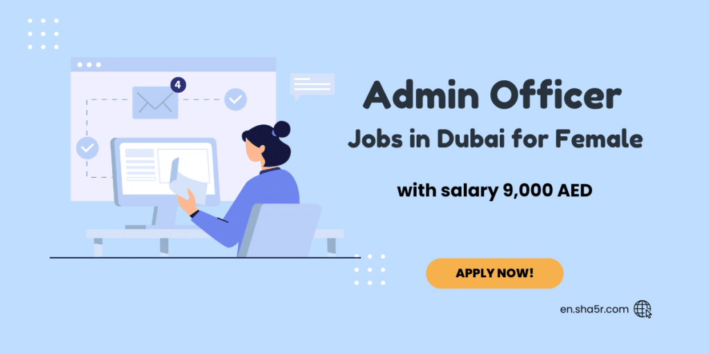 Admin Officer jobs in Dubai for female