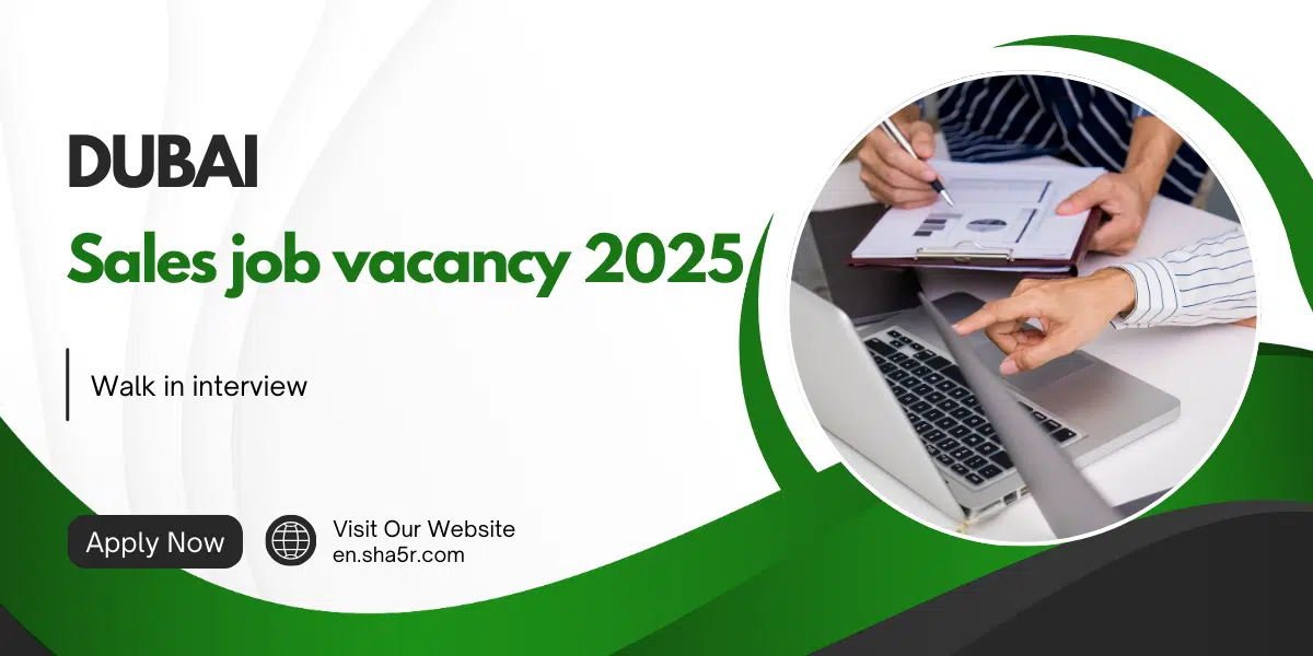 Dubai Sales job vacancy 2025