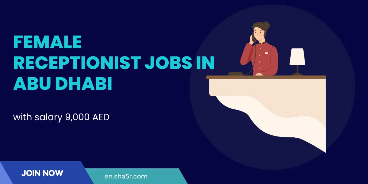 Female Receptionist jobs in Abu Dhabi with salary 9,000 AED