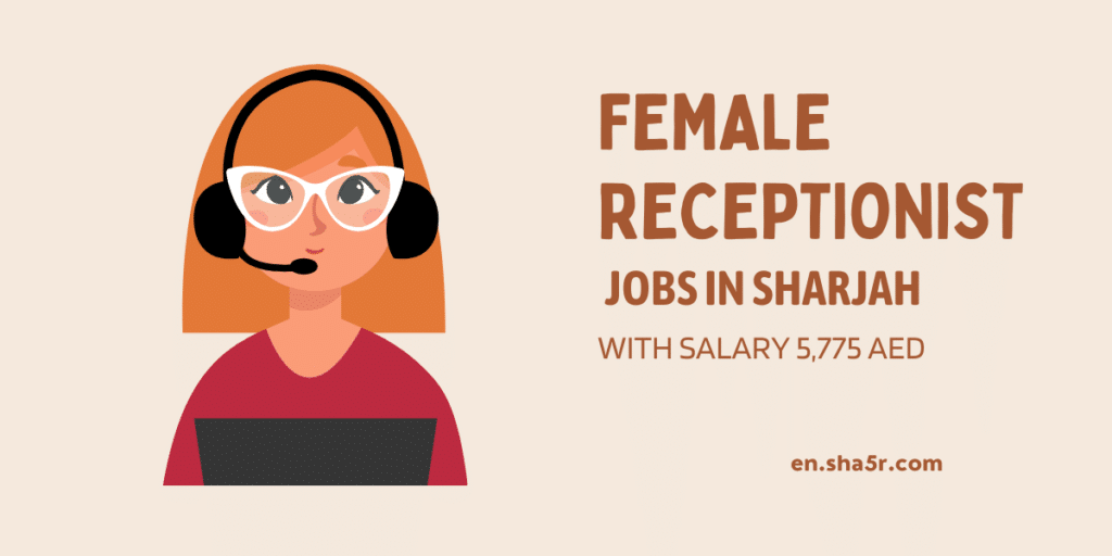 Female Receptionist jobs in Sharjah