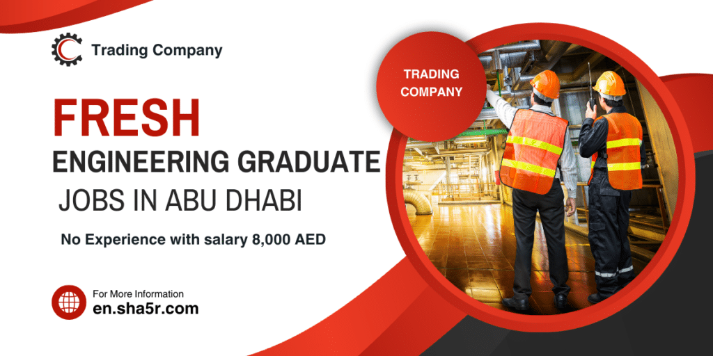 Fresh Engineering Graduate jobs in Abu Dhabi