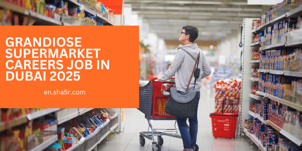 Grandiose Supermarket Careers Job in Dubai
