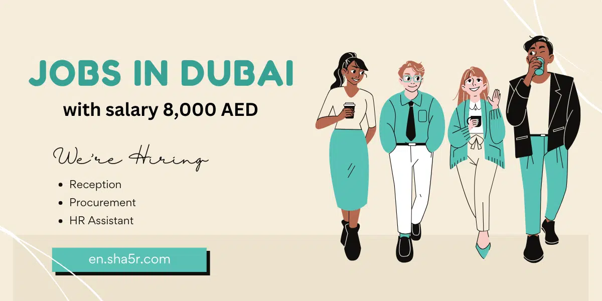 Jobs in Dubai with salary 8,000 AED