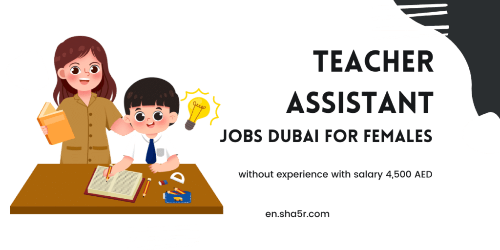 Teacher Assistant jobs Dubai for females