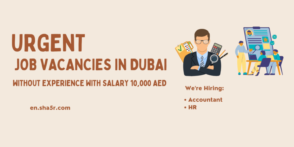Urgent job vacancies in Dubai