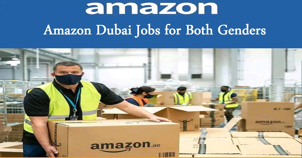 Amazon Dubai Jobs: Exciting Opportunities for Both Genders