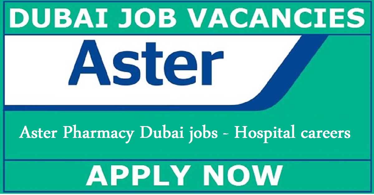 Aster Pharmacy Dubai jobs – Hospital careers