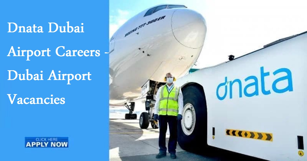 Dnata Dubai Airport Careers – Dubai Airport Vacancies