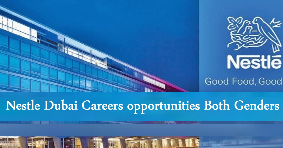 Nestle Dubai Careers : Free opportunities Both Genders